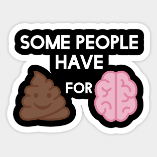 Shit for Brains Stupid People Poop Emoji Sticker